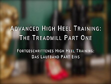 Advanced High Heel Training: The Treadmill Part One