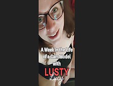 A Week In The Life Of An Indie Cam Model By Lusty Lucy