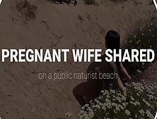 Pregnant Ex-Wife Shared On A Public Naturist Beach