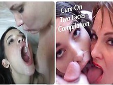 Cum On Two Girls Facial Compilation : Amateurs Suck,  Swap & Swallow