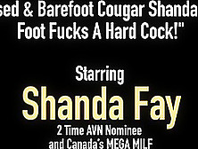 Hosed & Barefoot Cougar Shanda Fay Foot Fucks A Hard Cock!