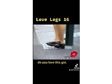 Legs 16 Do You Love This Girl