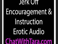 Jerk Off Encouragement & Instruction Erotic Audio By Tara Smith Sexy Joi!