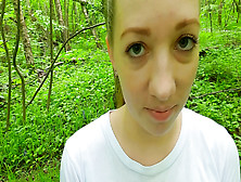 Shy Schoolgirl Helped Me Spunk And Showed Her Slutty Talents! Risky Oral Sex And Hand-Job In The Forest With Birds Singing!
