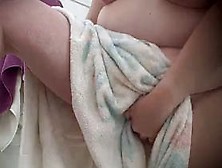 My Bbw Girl Drying Her Tittys, Nipples,  Belly And Hairy