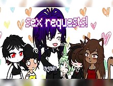 Sex Requests! (Closed!!!) Again New Characters At The End / Gacha Club / $Erpentpacx