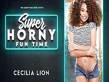 Cecilia Lion In Cecilia Lion - Super Horny Fun Time