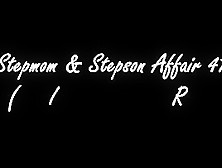 Stepmom & Stepson Affair 47 (I Really Missed You Son)