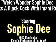 Welsh Wonder Sophie Dee Sucks A Black Cock With Imani Rose!