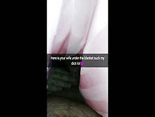 I Fuck Your Ex-Wife In Mouth Under The Blanket! [Cuck`s Imagine Your Ex-Wife On That Place]