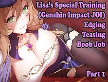 Anime Joi - Lisa's Special Training Session,  Session One (Edging,  Teasing,  Boob Job,  Genshin Impact)