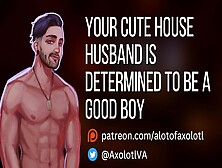 [M4F] Your Alluring House Man Is Determined To Be A Good Man | Msub Asmr Audio Roleplay