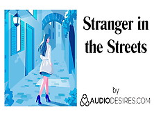 Stranger In The Streets (Erotic Audio Porn For Women,  Alluring A
