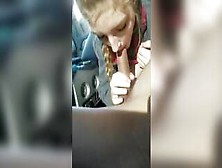 Blonde College Girl With Braids Sucks Cock In The Car