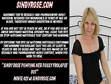 Sindy Rose Pumping Her Pussy Prolapse Out & Fisting It