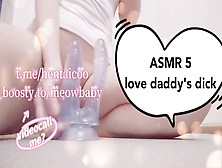 Asmr Babygirl's Been Missing Daddy Her Snatch Is Wet! Call Me - T. Me/hentaicoo