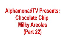 Chocolate Chip Milky Areolas