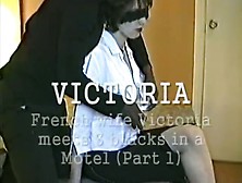 Victoria French Young Wife With 3 Blacks (Part 1 3) -