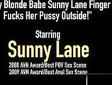 Dirty Blonde Babe Sunny Lane Finger Fucks Her Pussy Outside!