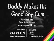 Gentle Daddy Makes His Good Boy Cum Preview Gay Dirty Talk Erotic Audio For Men