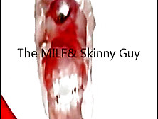 The Milf Skinny Guy