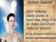Ddlg Roleplay: Daddy Wants To Know How Many Girls He Makes Wet-Erotic Audio