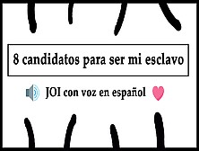 Spanish Audio Joi.  8 Candidatos A Ser Mi Esclavo Sexual.