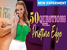 Concept: 50 Questions With Pristine Edge - Milf Interview & Dirty Talk ❤️