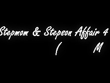 Stepmom & Stepson Affair 48 (Mom's Crunk & Horny)