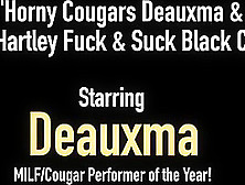 Horny Cougars Deauxma & Nina Hartley Fuck & Suck Black Cock!