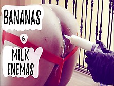 Extreme Femdom Milk Enema Stuffing Bananas In His Butt