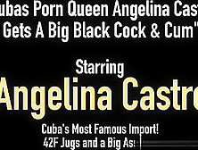 Cubas Porn Queen Angelina Castro Gets A Big Black Cock & Cum