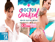 Arian Joy Billie Star Nick Ross In Doctor Soaked - Virtualrealporn
