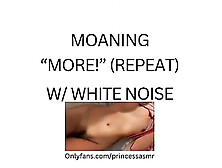 Moaning More! (White Noise Asmr)