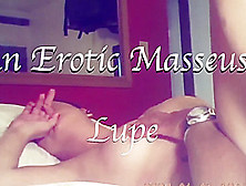 An Erotic Masseuse,  Lupe,  By Party Manny