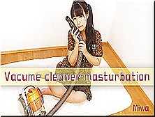 Vacume Cleaner Masturbation - Fetish Japanese Video