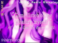 【R18 Fe Fates Asmr Audio Rp】You Listen To Camilla Pleasure Herself | Reverse Joi【F4A】【Itsdannifandom】
