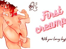 [M4F] Boyfriend: The First Creampie [Mdom] [Breeding] [Feral] [Bfe] [Creampie]