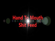 Hand To Mouth Shit Feed Sd