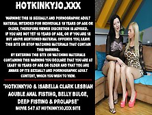 Watch Hotkinkyjo & Isabella Clark Lesbo Double Ass Sex Fisting,  Belly Bulge,  Deep Fisting & Prolapse Free Porn Video On Fuxxx. Co