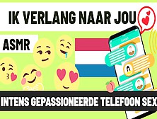 (Dutch Spoken) Phone Sex,  Intents Passionate - ( Asmr,  M4F,  Joi)