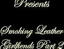Smoking Leather Girlfriends