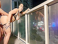 Porn Babe Monstrous Rear-End Hard Screwed On Hotel Balcony Public Secret