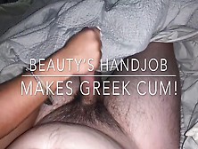 (Hd) Beauty’S Handjob Makes Greek Cum!