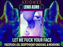 (Lewd Asmr) Let Me Fuck Your Face - Kinky Whispering,  Gagging Deepthroats,  Sloppy Spit Throatfuck