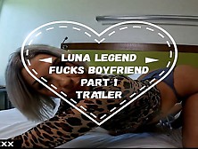 Luna Legend Fucks Boyfriend (Part 1)