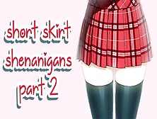 ❤︎【Asmr】❤︎ Short Skirt Shenanigans (Part Two)