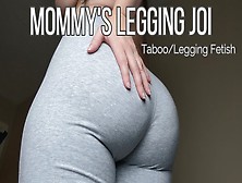 Step-Mommy's Legging Joi [Hd]