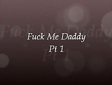 Fuck Me Daddy 1 - Xtube Porn Video - Noholesbard#. U5Ph9Cgrhyq