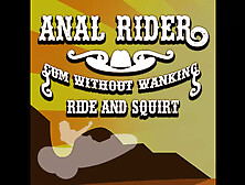 Anal Rider Cum Without Wanking Ride And Squirt Audio